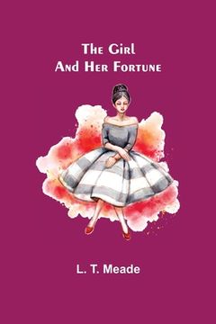 portada The Girl and Her Fortune (en Inglés)