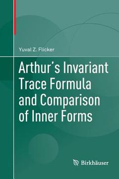 portada Arthur's Invariant Trace Formula and Comparison of Inner Forms (en Inglés)
