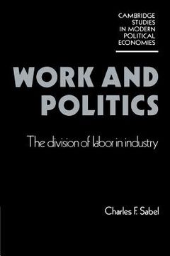 portada Work and Politics Paperback: The Division of Labour in Industry (Cambridge Studies in Modern Political Economies) (en Inglés)