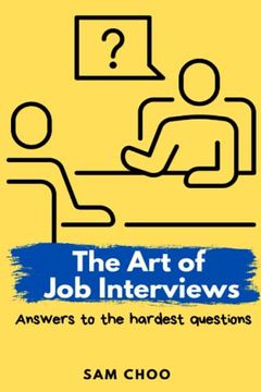 portada The Art of Job Interviews: Answers to the Hardest Questions (en Inglés)