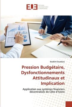 portada Pression Budgétaire, Dysfonctionnements Attitudinaux et Implication (in French)