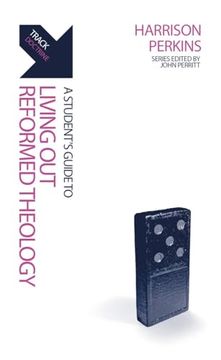 portada Track: Living Out Reformed Theology: A Student's Guide to Living Out Reformed Theology (en Inglés)