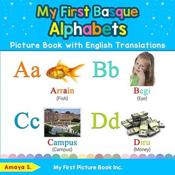portada My First Basque Alphabets Picture Book With English Translations: Bilingual Early Learning & Easy Teaching Basque Books for Kids (Teach & Learn Basic Basque Words for Children) (in English)