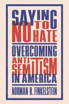 portada Saying No to Hate: Overcoming Antisemitism in America (en Inglés)