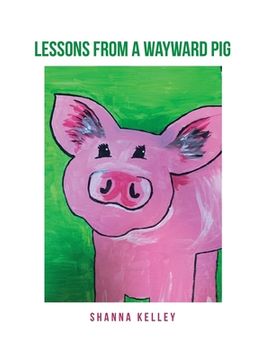 portada Lessons from a Wayward Pig (en Inglés)
