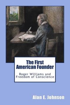 portada The First American Founder: Roger Williams and Freedom of Conscience (in English)