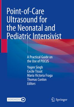 portada Point-Of-Care Ultrasound for the Neonatal and Pediatric Intensivist: A Practical Guide on the Use of Pocus (en Inglés)