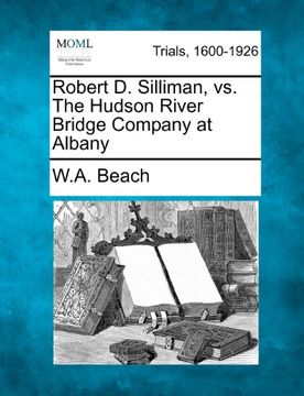 robert d. silliman, vs. the hudson river bridge company at albany