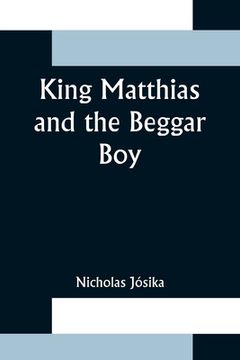 portada King Matthias and the Beggar Boy (en Inglés)