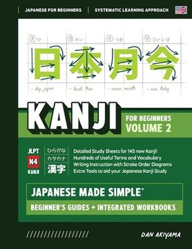 portada Japanese Kanji for Beginners - Volume 2 Textbook and Integrated Workbook for Remembering JLPT N4 Kanji Learn how to Read, Write and Speak Japanese: A (en Inglés)