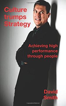 portada Culture Trumps Strategy: Achieving High Performance Through People (in English)
