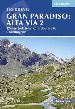 portada Trekking Gran Paradiso: Alta Via 2: 12-Day Trek from Chardonney to Courmayeur (en Inglés)