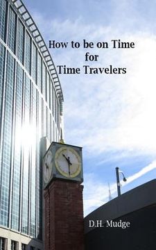 portada How to Be on Time for Time Travelers (en Inglés)