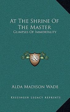 portada at the shrine of the master: glimpses of immortality (en Inglés)