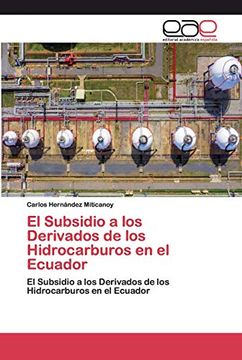 portada El Subsidio a los Derivados de los Hidrocarburos en el Ecuador: El Subsidio a los Derivados de los Hidrocarburos en el Ecuador
