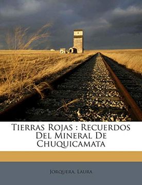 portada Tierras Rojas: Recuerdos del Mineral de Chuquicamata (in Spanish)