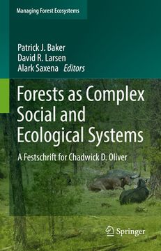 portada Forests as Complex Social and Ecological Systems: A Festschrift for Chadwick D. Oliver (in English)