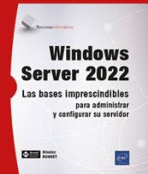 portada Windows Server 2022 las Bases Imprescindibles Para Administrar y Configurar su Servidor