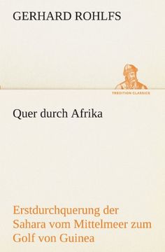 portada Quer durch Afrika: Die Erstdurchquerung der Sahara vom Mittelmeer zum Golf von Guinea (TREDITION CLASSICS)