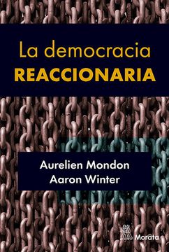 portada La Democracia Reaccionaria. La Hegemonizacion del Racismo y la ul Traderecha Populista (in Spanish)