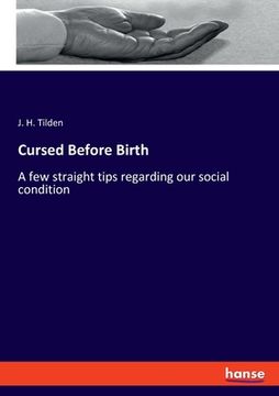 portada Cursed Before Birth: A few straight tips regarding our social condition (en Inglés)