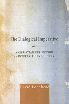 portada the dialogical imperative: a christian reflection on interfaith encounter (en Inglés)