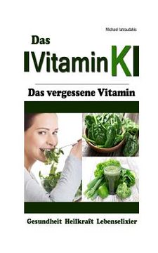 portada Vitamin K: Das vergessene Vitamin (Osteoporose, Arteriosklerose, Herz-Kreislauferkrankungen, Krebs / WISSEN KOMPAKT) (in German)