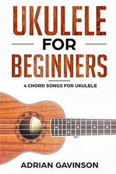 portada Ukulele for Beginners: 4 Chord Songs for Ukulele (in English)