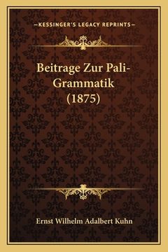 portada Beitrage Zur Pali-Grammatik (1875) (en Alemán)