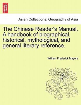 portada the chinese reader's manual. a handbook of biographical, historical, mythological, and general literary reference.