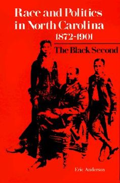 portada race and politics in north carolina, 1872-1901: the black second (en Inglés)