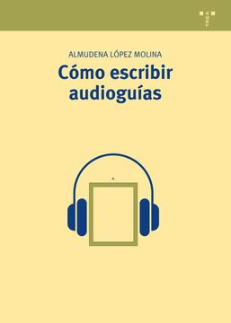 portada Cómo Escribir Audioguías (Manuales de Museística, Patrimonio y Turismo Cultural)