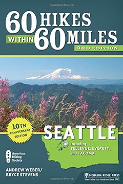 portada 60 Hikes Within 60 Miles: Seattle: Including Bellevue, Everett, and Tacoma