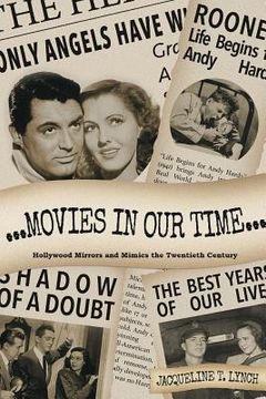 portada Movies in Our Time - Hollywood Mirrors and Mimics the Twentieth Century (en Inglés)
