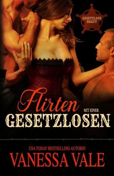 portada Flirten mit einer Gesetzlosen: Großdruck (in German)