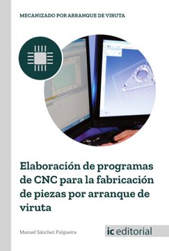 portada Elaboración de Programas de cnc Para la Fabricación de Piezas por Arranque de Viruta (in Spanish)