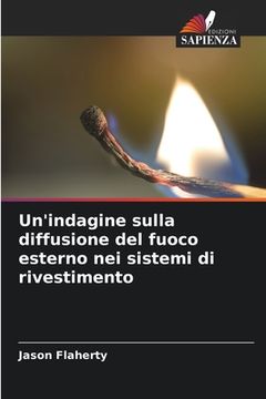 portada Un'indagine sulla diffusione del fuoco esterno nei sistemi di rivestimento (in Italian)