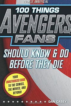portada 100 Things Avengers Fans Should Know & do Before They die (100 Things. Fans Should Know) (in English)