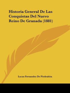 portada Historia General de las Conquistas del Nuevo Reino de Granada (1881) (in Spanish)