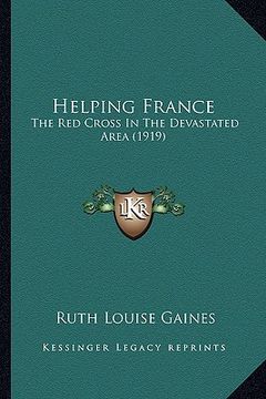 portada helping france: the red cross in the devastated area (1919) (en Inglés)