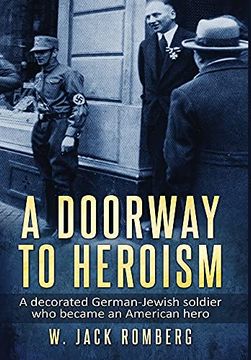 portada A Doorway to Heroism: A Decorated German-Jewish Soldier who Became an American Hero (en Inglés)