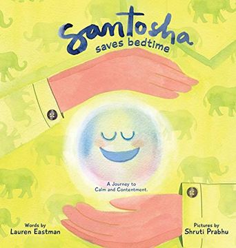 portada Santosha Saves Bedtime: A Journey to Calm and Contentment (1) (The Sound of Sharing) (en Inglés)
