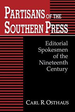 portada Partisans of the Southern Press: Editorial Spokesmen of the Nineteenth Century