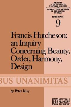 portada francis hutcheson: an inquiry concerning beauty, order, harmony, design (en Inglés)