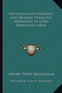 portada reflections on revealed and profane theology, addressed to lord brougham (1836) (en Inglés)