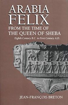 portada Arabia Felix From the Time of the Queen of Sheba: Eighth Century B. Ce To First Century A. D. (en Inglés)
