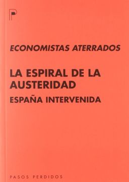 portada La espiral de la austeridad: España intervenida (in Spanish)