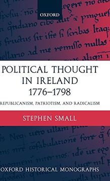 portada Political Thought in Ireland 1776-1798: Republicanism, Patriotism, and Radicalism (Oxford Historical Monographs) (en Inglés)