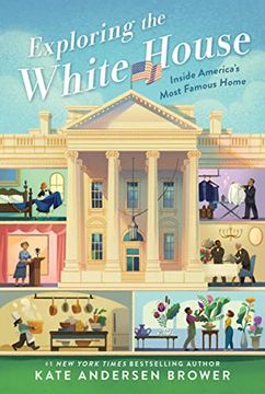 portada Exploring the White House: Inside America'S Most Famous Home (en Inglés)