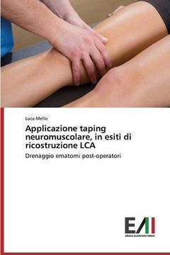 portada Applicazione taping neuromuscolare, in esiti di ricostruzione LCA: Drenaggio ematomi post-operatori (Italian Edition)